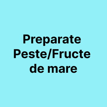 Preparate Peste/Fructe de mare